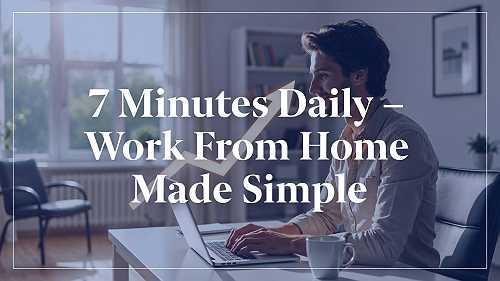 7 Minutes Daily Review: My Honest Experience with This New Work From Home Offer That Anyone Can Start
