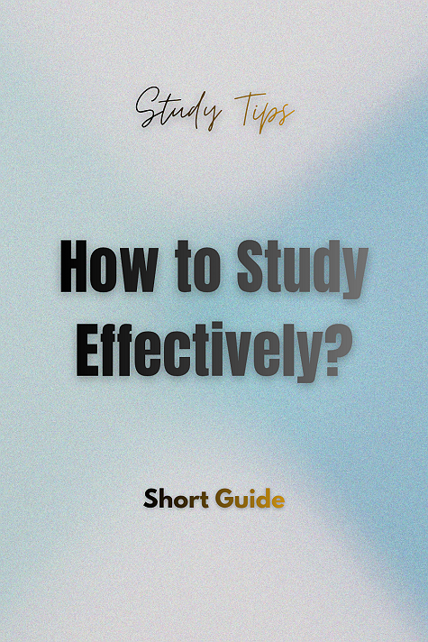 Short Guide - How to Study Effectively?  A remarkably effective method that could help you... How to Study Effectively? Short Guide