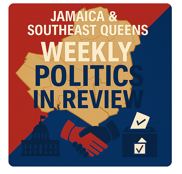 Get The Scoop On The Weekly Jamaica & Southeast Queens Politics In Review